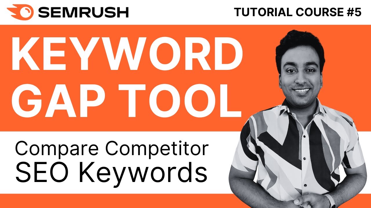 Compare Competitor SEO Keywords With Semrush Keyword Gap