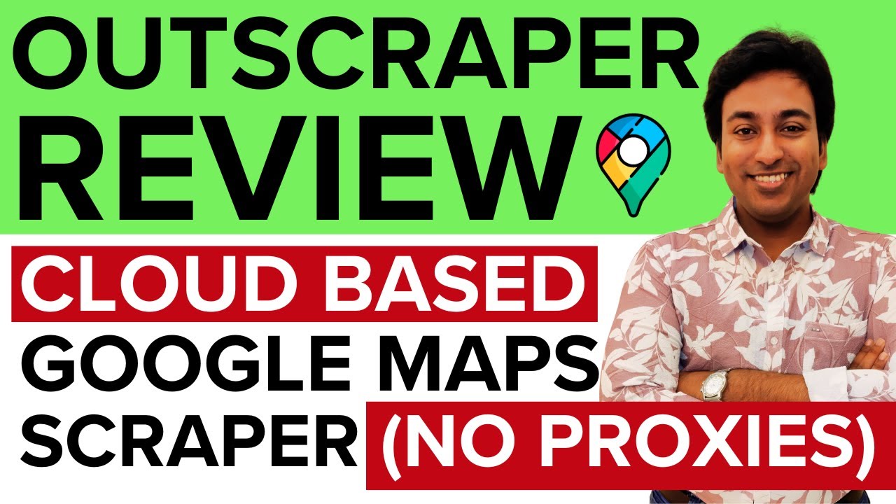 Google Maps Scraper by Outscraper Review: Scrape Google Maps Without Proxy?